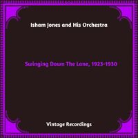 Isham Jones and His Orchestra - Swinging Down The Lane, 1923-1930 (Hq Remastered 2023)