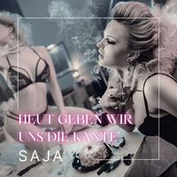 Saja - Heut Geben Wir Uns Die Kante (Explicit)