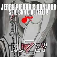 Jerry Pierro and Danload - Sex Sax & Ueeeeeh!