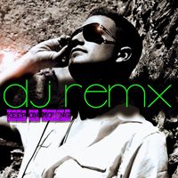 DJ Remx - Keep on Moving