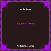 Artie Shaw - Big Bands, 1939-40 (Hq Remastered 2023)