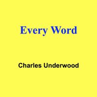 Charles Underwood - Every Word