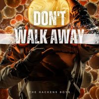 The Hackens Boys - Don't Walk Away