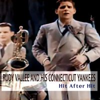 Rudy Vallee and His Connecticut Yankees - Hit After Hit