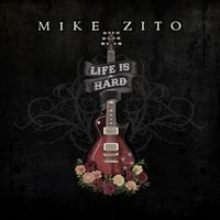 Mike Zito - Life Is Hard (Explicit)