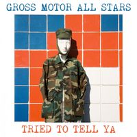 Gross Motor All Stars - TRIED TO TELL YA