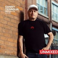 Danny Tenaglia - Global Underground #45: Danny Tenaglia - Brooklyn (Unmixed)