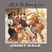 Jimmy Dale - All In The Name of Love