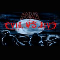 Dome - Evil Vs Evil