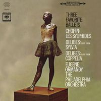 Eugene Ormandy - Chopin: Les Sylphides - Délibes: Sylvia Suite & Coppélia (Excerpts)