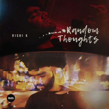 Rishi K - Random Thoughts