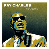 Ray Charles - Ray Charles Essentials: The Greatest Feel Good Jazz and Soul Hits