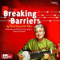 Ustad Amjad Ali Khan - Breaking Barriers