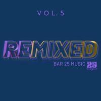 Bar 25 Music - Bar 25 Music: Remixed Vol.5