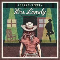 Carson Jeffrey - Mrs. Lonely