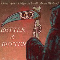 Christopher Hoffman - Better & Better (feat. Anna Webber)