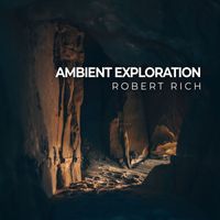 Robert Rich - Ambient Exploration
