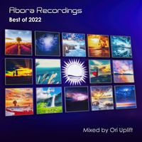 Ori Uplift & Ori Uplift Radio - Abora Recordings: Best of 2022 (Mixed by Ori Uplift) (Continuous DJ Mix)
