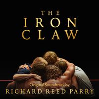 Richard Reed Parry - The Iron Claw (Original Motion Picture Soundtrack)