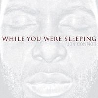 Jon Connor - While You Were Sleeping (Explicit)