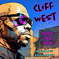 Cliff West - Always There for Me