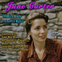 June Carter - June Carter "The First Lady of Country Music" (26 Successes - 1953-1955)