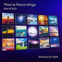 Ori Uplift & Ori Uplift Radio - Abora Recordings: Best of 2022 (Mixed by Ori Uplift) (incl. Radio Edits)
