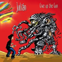 Julián - Give up the gun