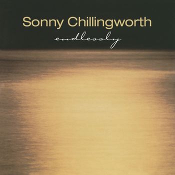Sonny Chillingworth - Endlessly