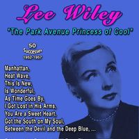 Lee Wiley - Lee Wiley "The Park Avenue Princess of Cool" (50 Successes - 1952-1957)