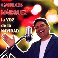 Carlos Márquez - La Voz de la Navidad