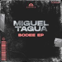 Miguel Tagua - Bodee EP