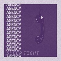 Agency - Sleep Tight