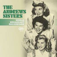 The Andrews Sisters - World Broadcast Recordings