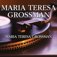 Maria Teresa Grossman - Maria Teresa Grossman