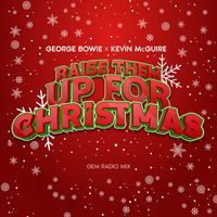 GBX - Raise Them Up For Christmas (with Kevin McGuire) [GEM Radio Version]
