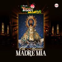 Banda Tierra Mojada - Oh María, Madre Mia