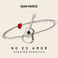 Gian Marco - No Es Amor (Versión Acústica)