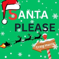 Craig Harris - Santa Please