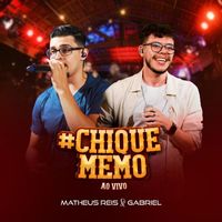 Matheus Reis e Gabriel - #ChiqueMemo (Ao Vivo)