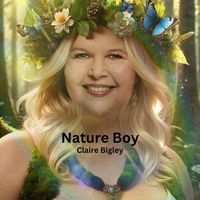 Claire Bigley - Nature Boy