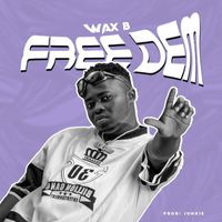 Wax b - Free Dem