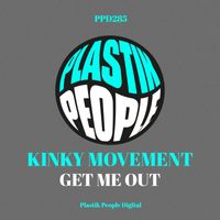Kinky Movement - Get Me Out
