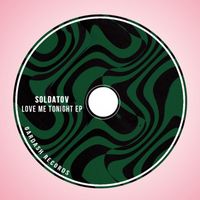 Soldatov - Love Me Tonight EP