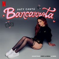 Paty Cantú - Bancarrota (Soundtrack Cindy La Regia: La Serie)