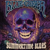 Blue Cheer - Summertime Blues (2023 Mix)