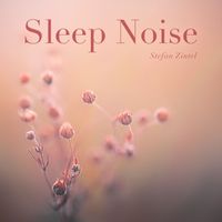 Stefan Zintel - Sleep Noise (Calming Frequencies to Help You Relax and Sleep)