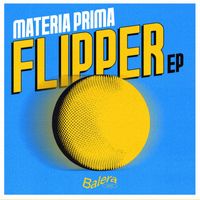 Materia Prima - Flipper EP