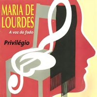 Maria de Lourdes - A Voz do Fado - Privilégio