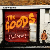 Andy Quick - The Goods (Live) (Explicit)